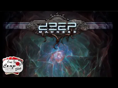 Deep Madness 1/3: Set-Up and Round 1