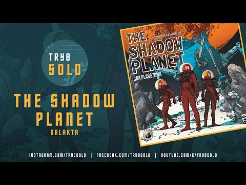 The Shadow Planet: Gra Planszowa (Galakta) | omówienie, prezentacja gry i pierwsze wrażenia
