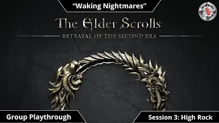 Elder Scrolls BotSE | Playthrough | Session 3 | High Rock | Waking Nightmares
