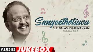 Sangeethotsava - S.P.Balasubrahmanyam Raagamaale Audio Songs Jukebox | Kannada Old Hit Songs