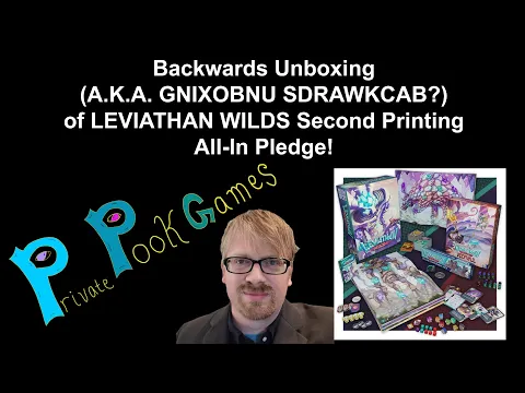 Backwards Unboxing of LEVIATHAN WILDS Second Printing All-In Pledge!