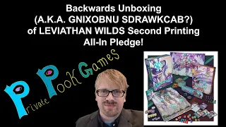 Backwards Unboxing of LEVIATHAN WILDS Second Printing All-In Pledge!