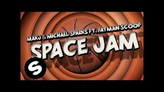 MAKJ & Michael Sparks ft. Fatman Scoop - Space Jam