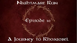 Nightmare Run Episode 10 - A Journey to Rhosgobel (2p, Take 2)