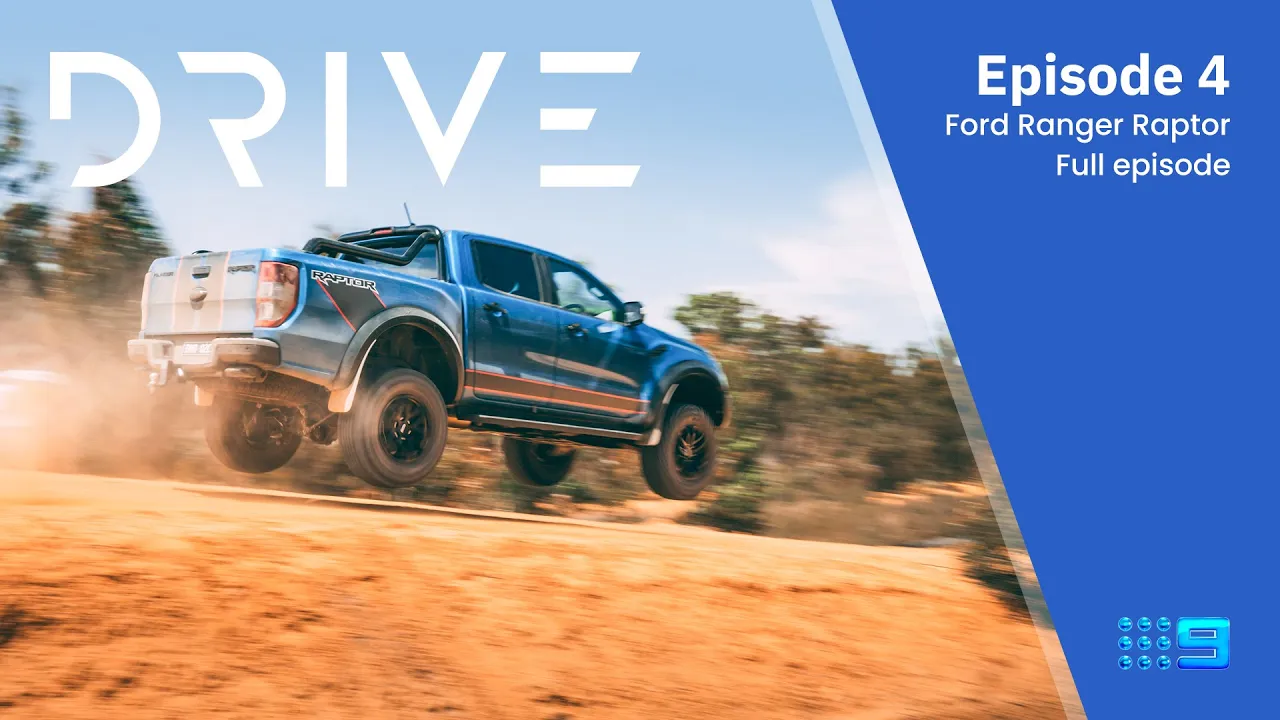 Drive TV S01E04 - FULL EPISODE | 2022 Ford Ranger Raptor | Drive.com.au