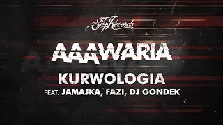 AAAWARIA ft. JAMAJKA, FAZI - KURWOLOGIA