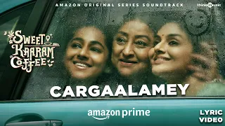 Cargaalamey Lyric Video | Sweet Kaaram Coffee | Lakshmi | Madhoo | Santhy | Govind Vasantha