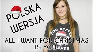 All I Want For Christmas Is You - Mariah Carey POLSKA WERSJA | POLISH VERSION by Kasia Staszewska