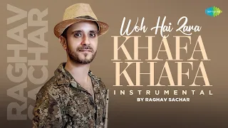 Woh Hai Zara Khafa Khafa - Instrumental | Old Hindi Song | Raghav Sachar | Saregama Recreations
