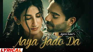 Aaya Jado Da (Lyrical) | Asees Kaur Ft Aparshakti K,Parul | Latest Punjabi Song 2021 | Speed Records
