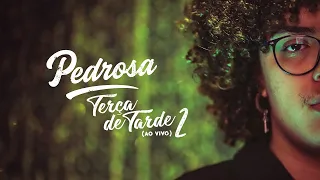 Pedrosa - Terça de Tarde 2 (Ao Vivo) | Videoclipe Oficial