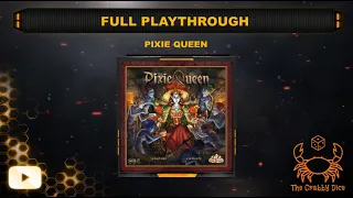 Pixie Queen ... Full Playthrough by the Crabby Dice