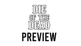 Die Of The Dead Preview