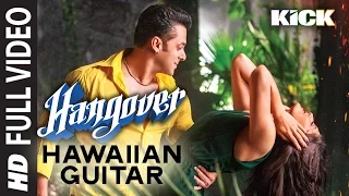 Hangover (Film Version) Hawaiian Guitar | Kick | Salman Khan, Jacqueline Fernandez