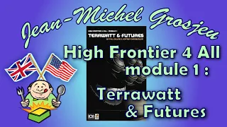 High Frontier 4 All, module 1 : Terawatt & Futures