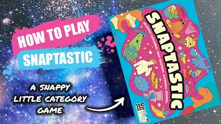 How to Play Snaptastic | Board Game Rules & Instructions