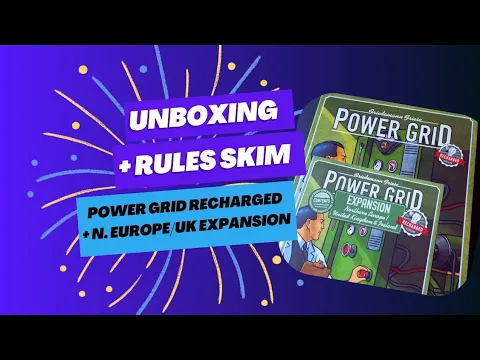 Unboxing and Rules Skim of Power Grid Recharged with Northern Europe / UK expansion