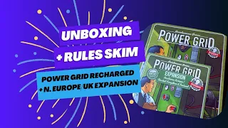 Unboxing and Rules Skim of Power Grid Recharged with Northern Europe / UK expansion