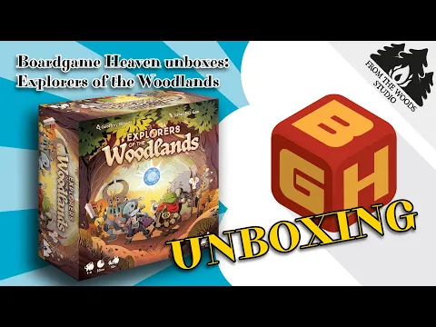 Boardgame Heaven Unboxing 193: Explorers of the Woodlands (From the Woods Studio)