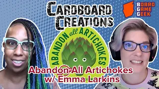 Abandon All Artichokes w/Emma Larkins - Cardboard Creations w/ Candice Harris