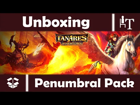 Tanares Adventures Board Game - Penumbral & Scenarios Packs - Unboxing