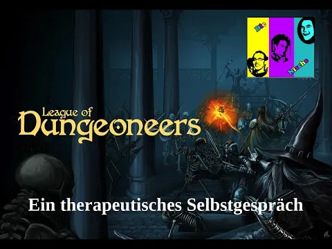 League of Dungeoneers - Ein therapeutisches Selbstgespräch