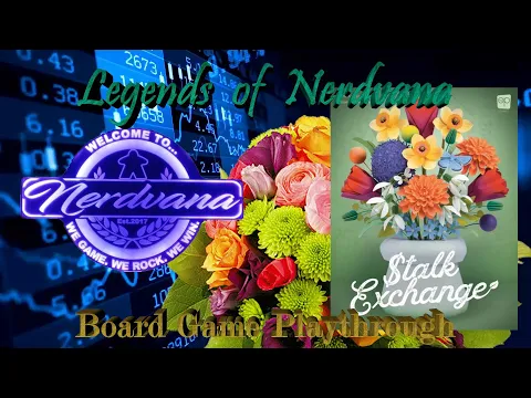 Stalk Exchange - Legends of Nerdvana Playthrough
