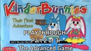 KinderBunnies: Their First Adventure PLAYTHROUGH (Part 2 of 3: The Advanced Game)