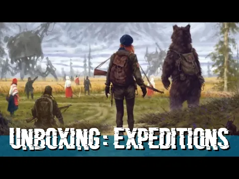 Expeditions: Unboxing and First Impressions