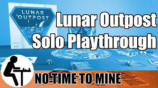Lunar Outpost Solo Playthrough: No Time To Mine