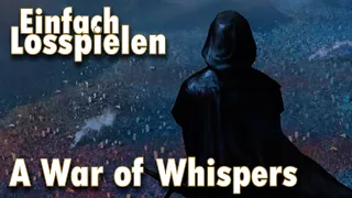 A War of Whispers - Einfach Losspielen (Anleitung)