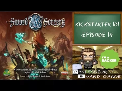 Kickstarter 101 (EP14) Sword & Sorcery - Règles et critique