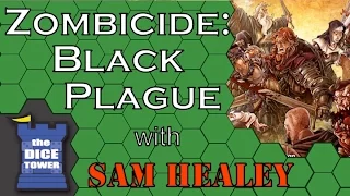 Zombicide: Black Plague - A Dice Tower Review with Sam Healey