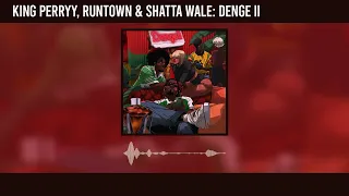 King Perryy, Runtown and Shatta Wale -  Denge II (Official Audio)