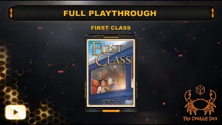 First Class ... Full Playthrough by the Crabby Dice