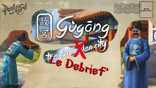 Le debrief de Gùgông aka The Forbidden City - 18 - Critique et Avis jeu de société