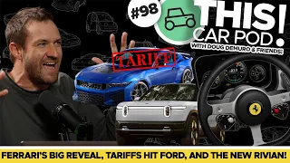 Ferrari’s Big Reveal, Doug’s Real Opinion on the Rivian R2 & Ford in Trouble! This Car Pod! EP98