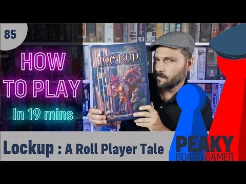 Peaky Boardgamer Episode #85 - Lockup : A Roll Player Tale - Full rules explanation (English)