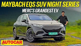 Mercedes-Maybach EQS SUV 680 Night Series review - Dark Knight  | First Drive | Autocar India