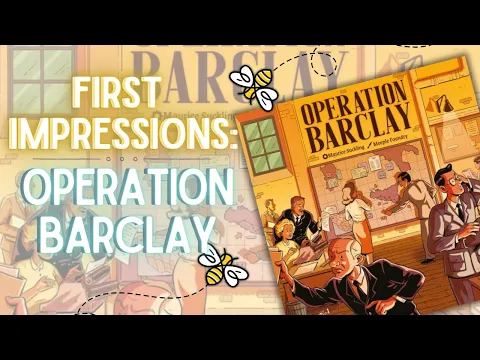 Operation Barclay: First Impressions