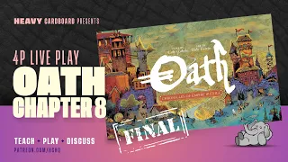 Oath: Chronicles of Empire and Exile -Chapter 8 - 4p Play-through & Roundtable by Heavy Cardboard
