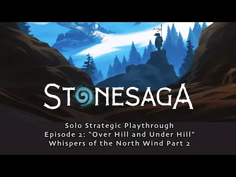 Stonesaga Solo Playthrough Ep. 02: Whispers of the North Wind Part 2
