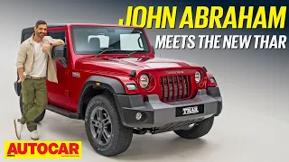 John Abraham up close with the 2025 Mahindra Thar | Feature | Autocar India