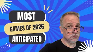 Most Anticipated Games of 2026 - with Mike DiLisio