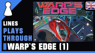 Lines plays through Warp's Edge (game 1)