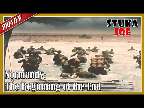 Preview Video of Normandy: The Beginning of the End