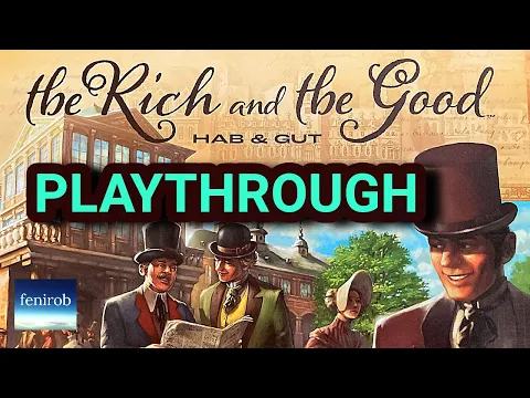 The Rich and The Good Board Game (Hab & Gut) | Playthrough