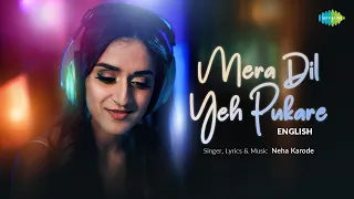 Mera Dil Ye Pukare - English Version | Old Hindi Song | Neha Karode | Recreations