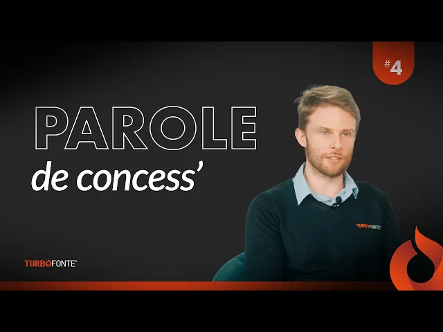 Témoignage de Parole de Concess' sur TURBO FONTE
