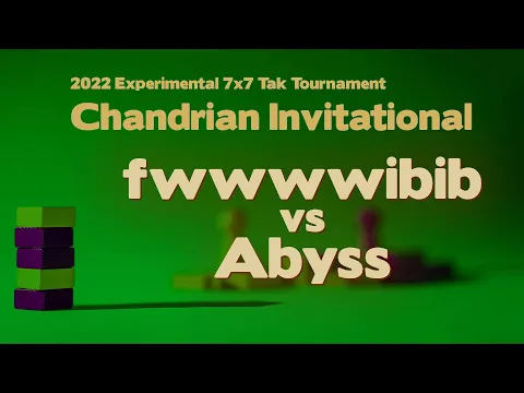 2022 Chandrian Invitational Tak Tournament - fwwwwibib vs Abyss